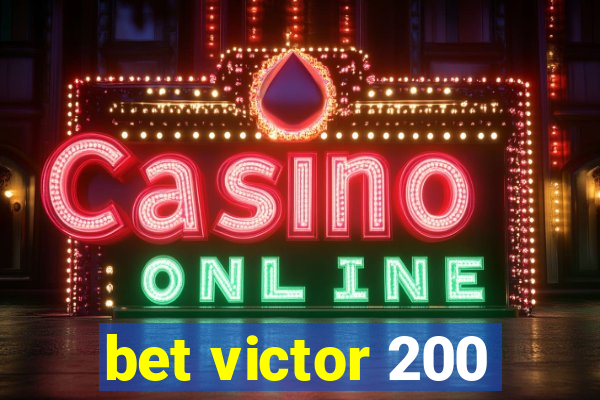 bet victor 200