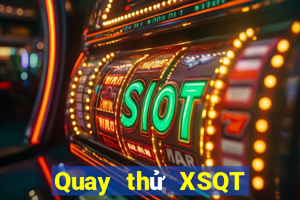 Quay thử XSQT ngày 4