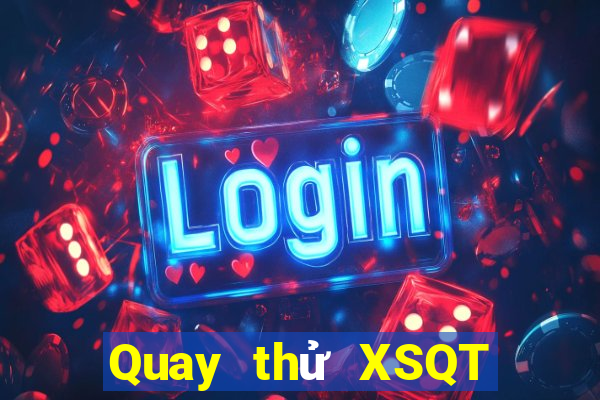 Quay thử XSQT ngày 4