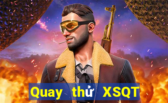 Quay thử XSQT ngày 4