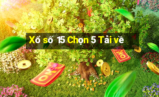 Xổ số 15 Chọn 5 Tải về