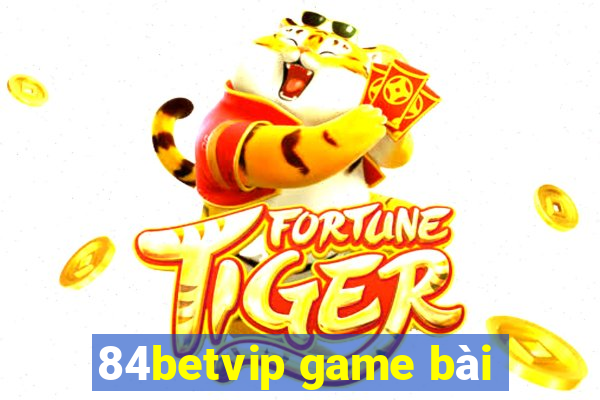 84betvip game bài