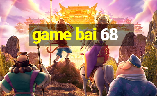 game bai 68