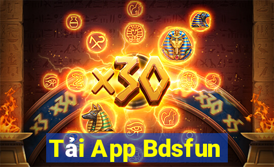 Tải App Bdsfun