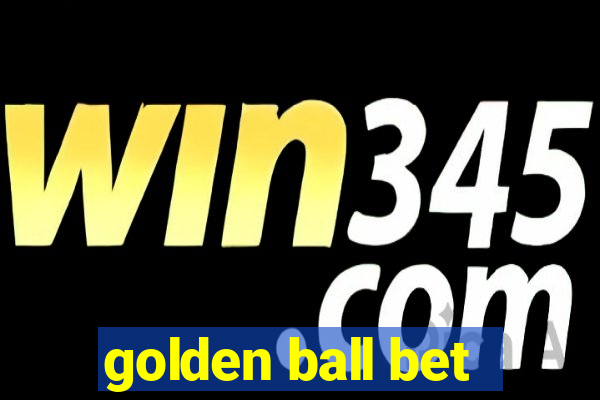 golden ball bet