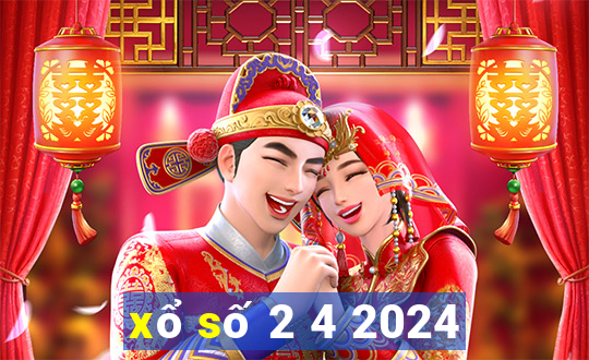 xổ số 2 4 2024