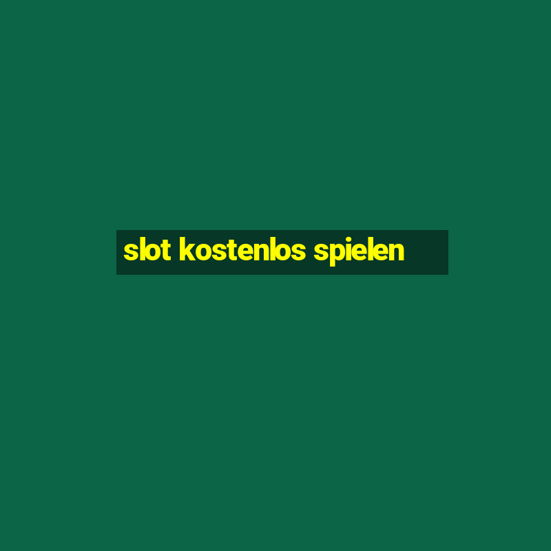 slot kostenlos spielen