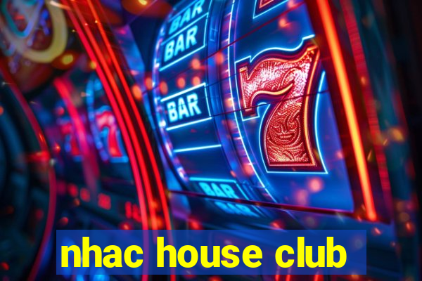 nhac house club