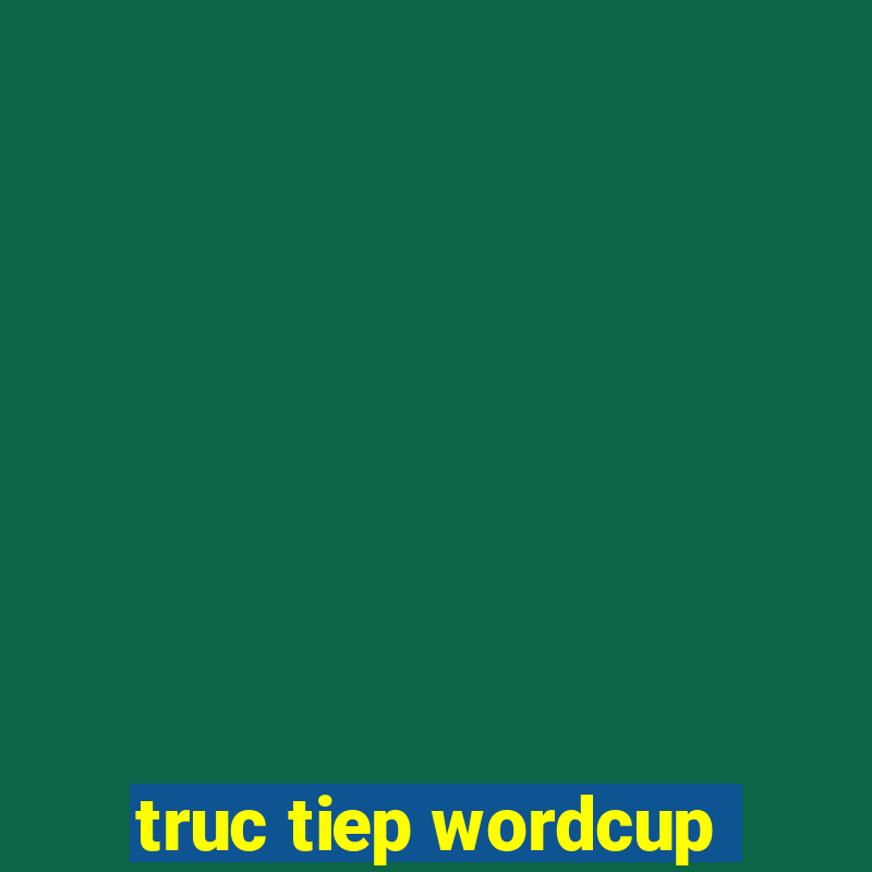 truc tiep wordcup