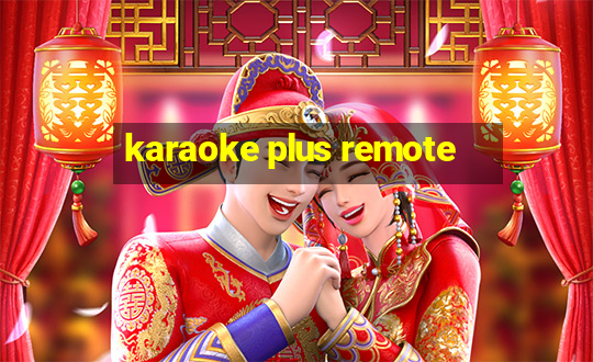 karaoke plus remote