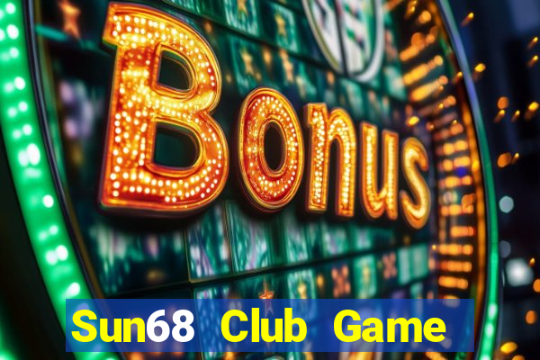 Sun68 Club Game Bài 88 Club Đổi Thưởng