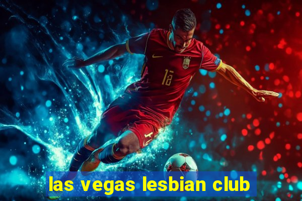 las vegas lesbian club