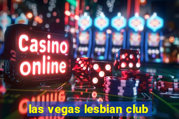 las vegas lesbian club