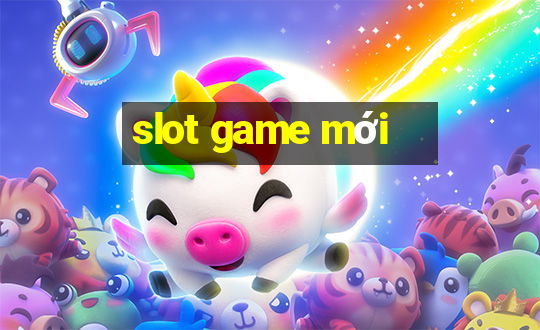 slot game mới