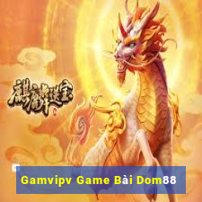 Gamvipv Game Bài Dom88