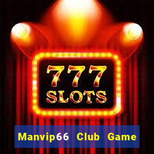 Manvip66 Club Game Bài Nổ Hũ Uy Tín