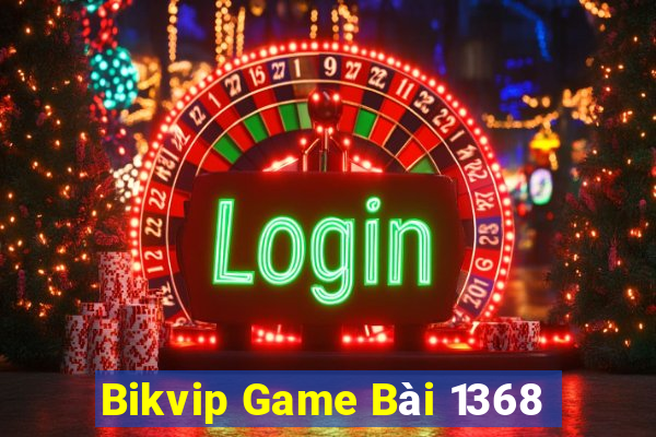 Bikvip Game Bài 1368