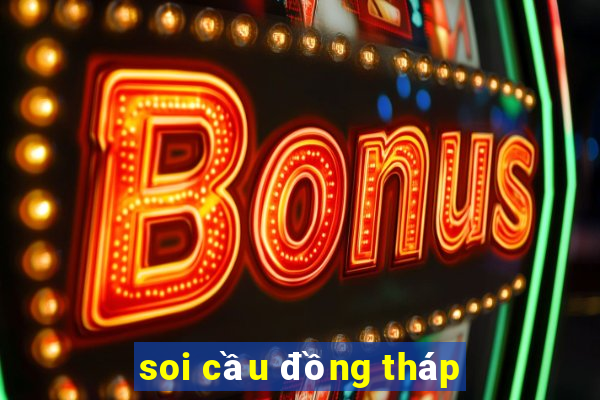 soi cầu đồng tháp