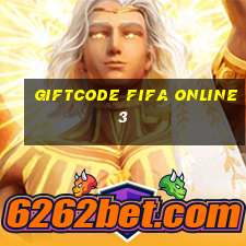 giftcode fifa online 3