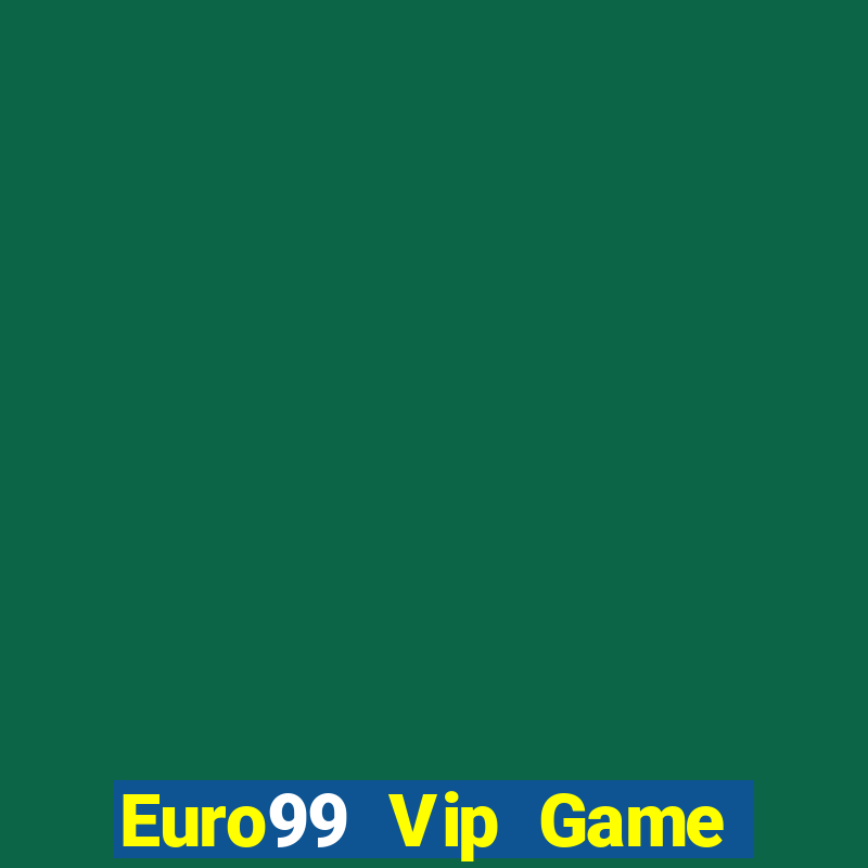 Euro99 Vip Game Bài 2022