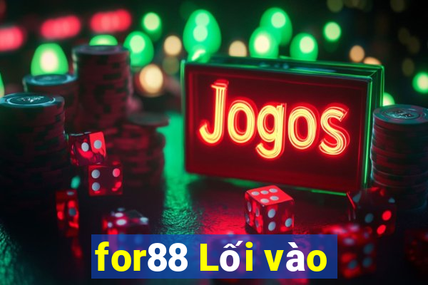 for88 Lối vào