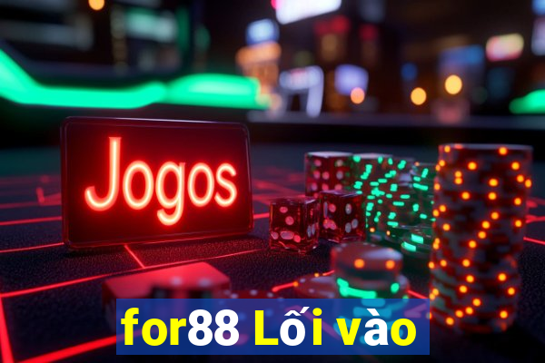 for88 Lối vào