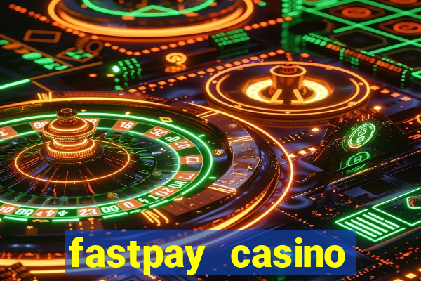 fastpay casino mobile app