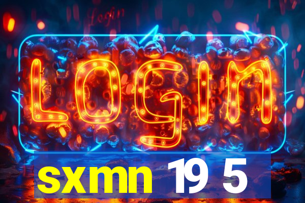 sxmn 19 5