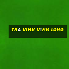 trà vinh vĩnh long