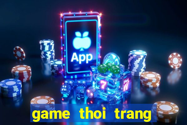 game thoi trang thai lan