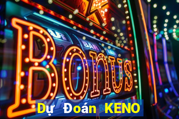 Dự Đoán KENO ngày 25