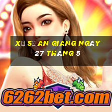 xổ số an giang ngày 27 tháng 5