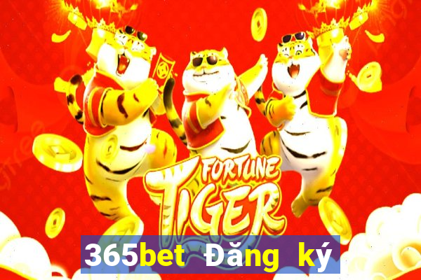 365bet Đăng ký trực tuyến