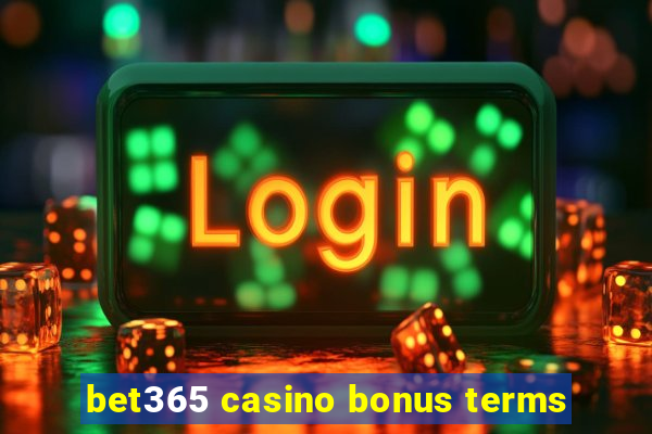 bet365 casino bonus terms