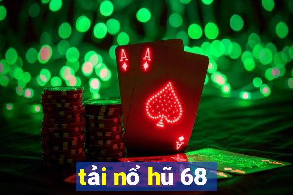 tải nổ hũ 68