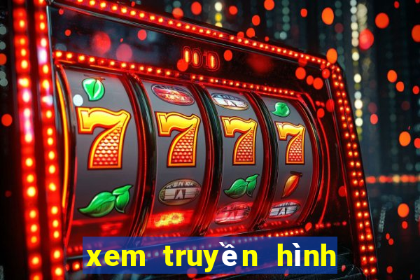 xem truyền hình trực tiếp xổ số miền bắc