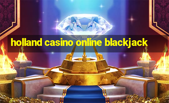 holland casino online blackjack