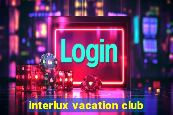 interlux vacation club