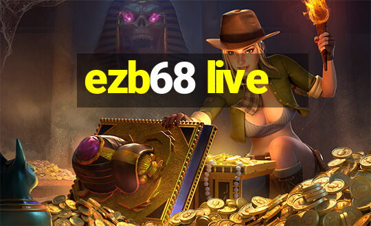 ezb68 live