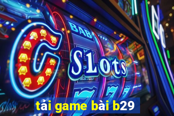 tải game bài b29