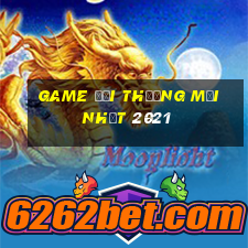 game đổi thưởng mới nhất 2021