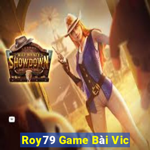 Roy79 Game Bài Vic