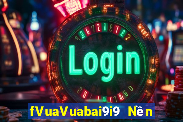 fVuaVuabai9i9 Nền tảng việt nam