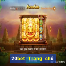 20bet Trang chủ việt nam xổ số