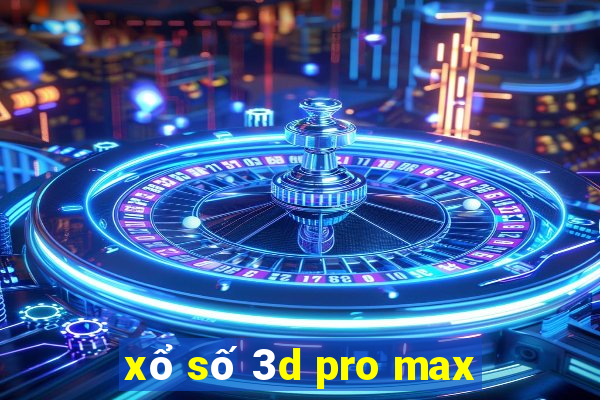 xổ số 3d pro max