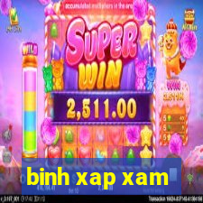 binh xap xam