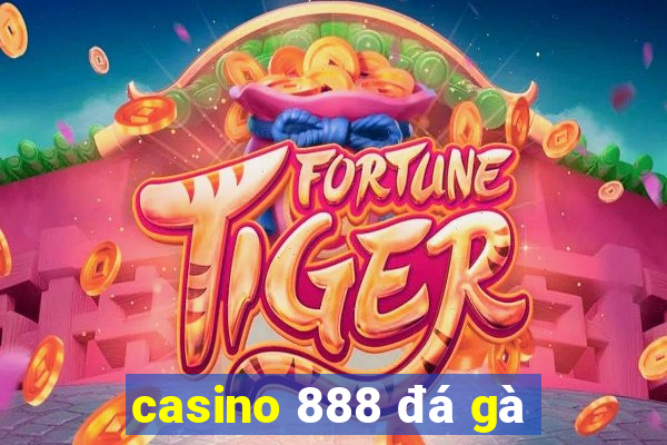 casino 888 đá gà