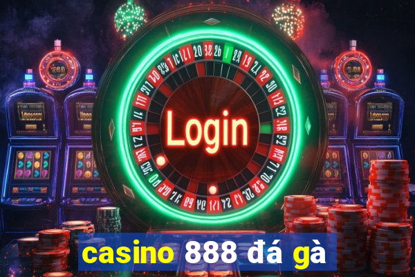 casino 888 đá gà