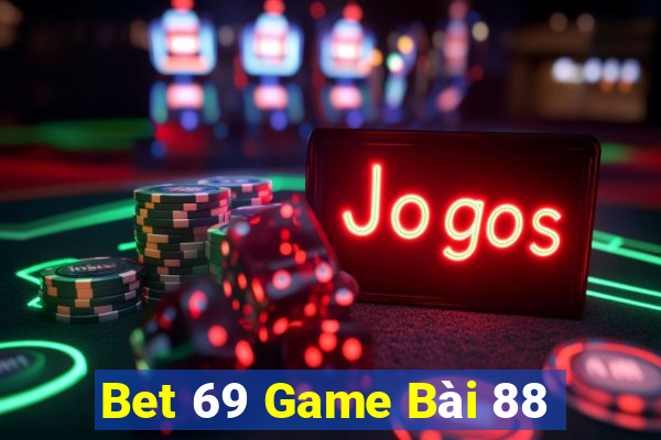 Bet 69 Game Bài 88