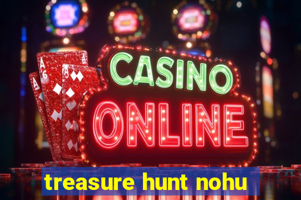 treasure hunt nohu